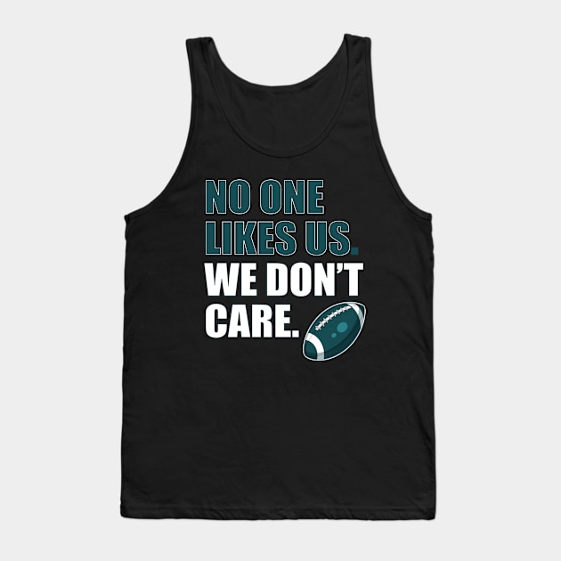 No One Likes Us We Don't Care Tank Top by slawers